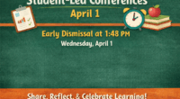 Our school will be holding Student-Led Conferences on Wednesday, April 1. To accommodate conferences, there will be early dismissal at 1:48 p.m. on Wednesday, April 1 and Thursday, April 2. [&hellip;]
